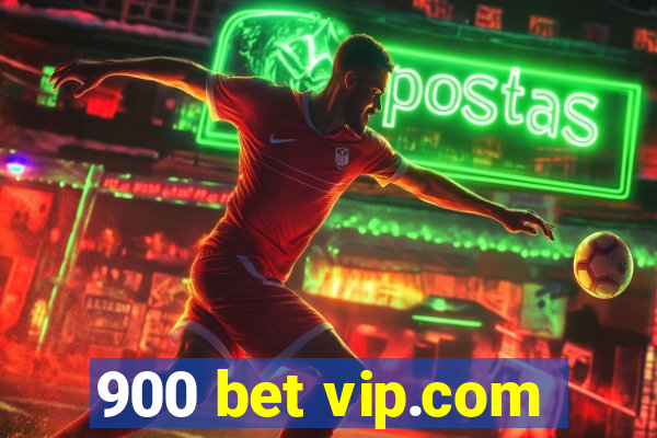 900 bet vip.com